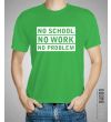 Koszulka męska NO SHOOL NO WORK